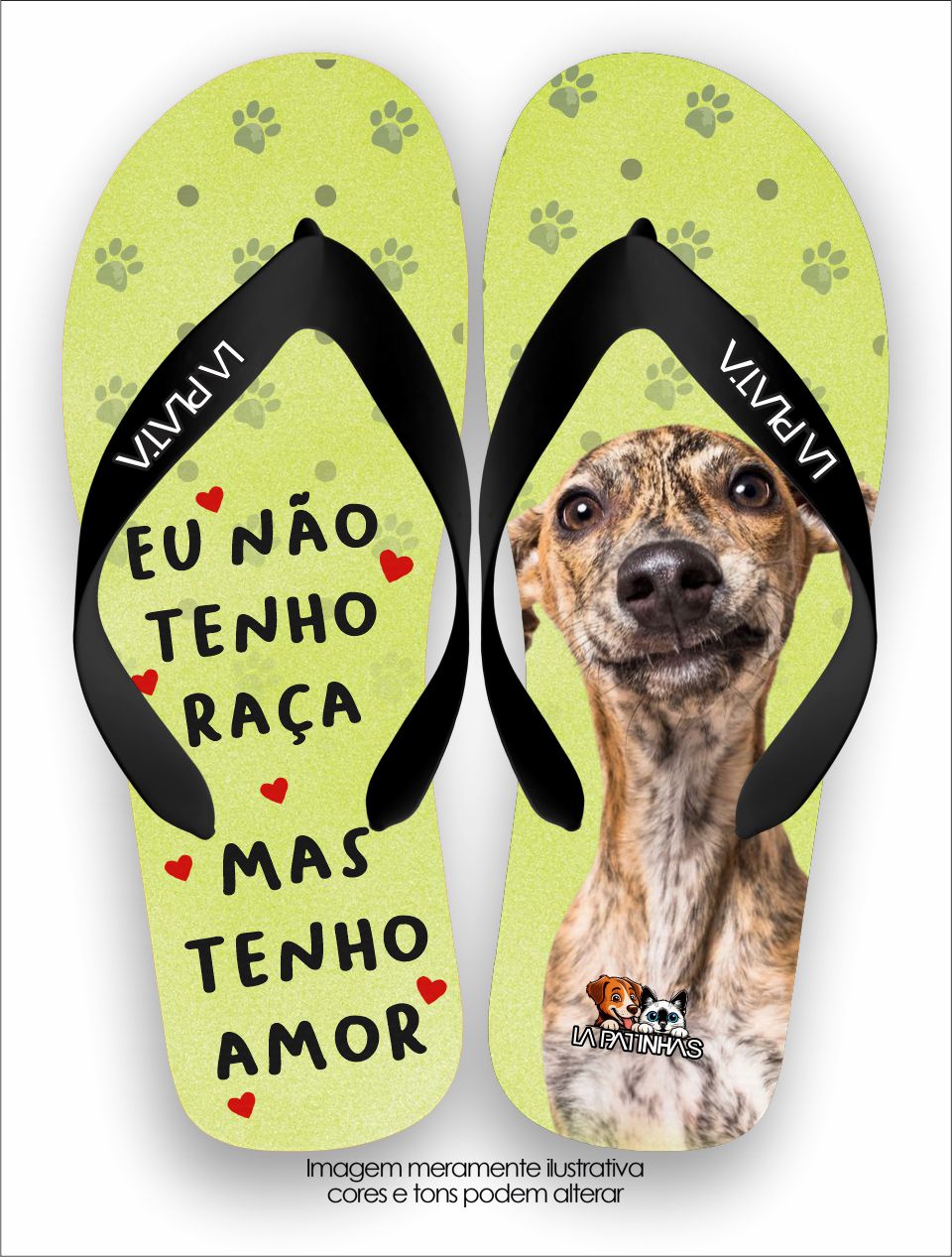 Chinelo Tradicional La Patinhas Dogs Não Tenho Raça Mas Tenho Amor